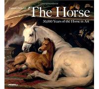 The Horse: 30,000 Years of the Horse in Art