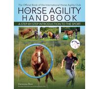 The Horse Agility Handbook (New Edition) : A Step-by-Step Introduction to the Sport
