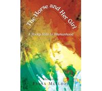 The Horse and Her Girl: A Rocky Ride to Womanhood