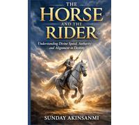 The Horse And The Rider: Understanding Divine Speed, Authority, and Alignment in Destiny