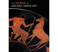 The Horse in Ancient Greek Art (National Sporting Library & Museum)
