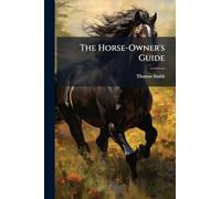 The Horse-Owner's Guide