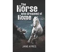 The Horse who Dreamed of Home