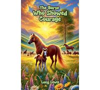 The Horse Who Showed Courage