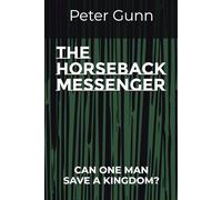 The Horseback Messenger: Can one man save a kingdom?