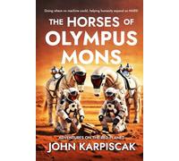 The Horses of Olympus Mons: Adventures on the Red Planet (Equus Astra)