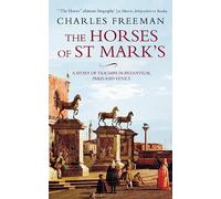 The Horses Of St Marks: A Story of Triumph in Byzantium, Paris and Venice