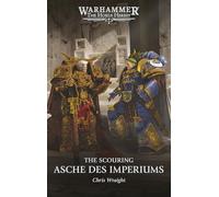 The Horus Heresy - Asche des Imperiums: The Scouring