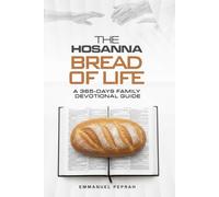 The Hosanna Bread of Life: A 365-Days Family Devotional Guide