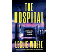 The Hospital: A completely unputdownable psychological thriller with a breathtaking twist