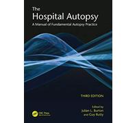 The Hospital Autopsy: A Manual of Fundamental Autopsy Practice, Third Edition (Hodder Arnold Publication)