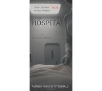 The Hospital: Short Stories in Your Pocket Vol 72