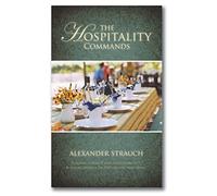 The Hospitality Commands: Building Loving Christian Community: Building Bridges to Friends and Neighbors