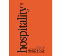 The Hospitality Handbook: How Unconditional Hospitality Transforms Teams, Customers, and Companies