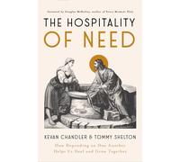 The Hospitality of Need: How Depending on One Another Helps Us Heal and Grow Together