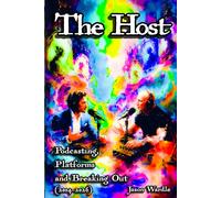 The Host: Podcasting, Platforms and Breaking Out (2004-2026) (The Myths and the Machine)