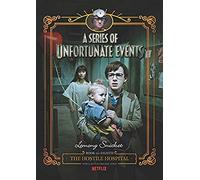 The Hostile Hospital (A Series of Unfortunate Events, 8)