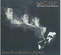 The Hot Club of San Francisco - John Paul George & Django [Import]
