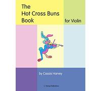 The Hot Cross Buns Book for Violin