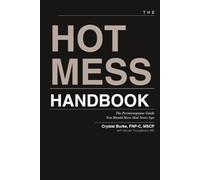 The Hot Mess Handbook: The Perimenopause Guide You Should Have Had Years Ago
