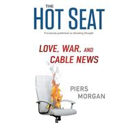 The Hot Seat: Love, War, and Cable News