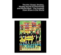 The Hot, Sweet, Smokey, Muddy Sound of Chinnichap and Mickie Most - The Greatest Glam Show in the World
