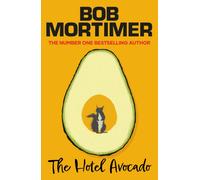 The Hotel Avocado : The number one bestselling novel from the multi-million selling author