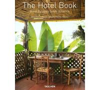 The Hotel Book: Great Escapes South America