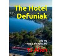 The Hotel Defuniak: and the Magic of Circle Lake
