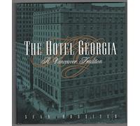 The Hotel Georgia: A Vancouver tradition