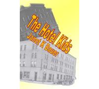 The Hotel Kids: The Account of an Uncommon Upbringing in Small Town Nebraska