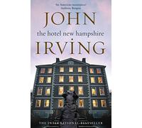 The Hotel New Hampshire: Irving John