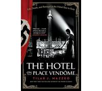The Hotel on Place Vendome: Life, Death, and Betrayal at the Hotel Ritz in Paris