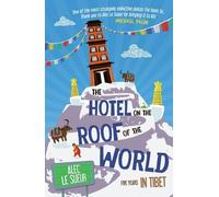The Hotel on the Roof of the World: Five Years in Tibet by Le Sueur, Alec (January 7, 2013) Paperback