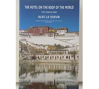 The Hotel on the Roof of the World: Five Years in Tibet (Summersdale travel)