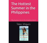 The Hottest Summer in the Philippines: My business trip to the tempting island