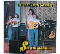 The Houghton Weavers - Sit Thi Deawn [Vinyl LP]