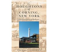 The Houghtons of Corning, New York: Five Generations of Brilliance