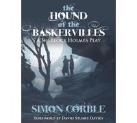 The Hound of the Baskervilles: A Sherlock Holmes Play