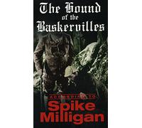The Hound Of The Baskervilles: According to Spike Milligan