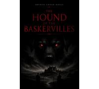 The Hound of the Baskervilles: An Illustrated, Annotated Premium Collector’s Edition of the Sherlock Holmes Classic