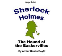 The Hound of the Baskervilles: Sherlock Holmes in Large Print: Volume 25