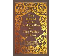 The Hound of the Baskervilles & the Valley of Fear