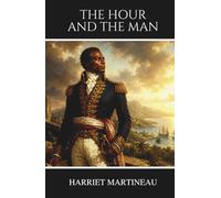The Hour and the Man: An Historical Romance