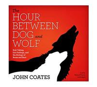 The Hour Between Dog and Wolf: Risk Taking, Gut Feelings, and the Biology of Boom and Bust