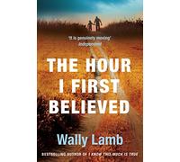 The Hour I First Believed: An Emotional Historical Drama About Marriage and Survival After a High School Tragedy