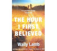 The Hour I First Believed by Lamb, Wally (April 2, 2009) Paperback