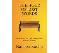 THE HOUR OF LOST WORDS: Is an hour enough to say what was left unsaid?