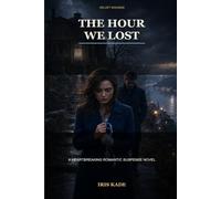 The Hour We Lost: A Heartbreaking Romantic Suspense Novel (Velvet Wounds)