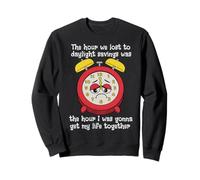 The Hour We Lost to Daylight Savings was The Hour Fun Clock Sweatshirt